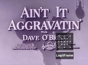 Ain't It Aggravatin' 