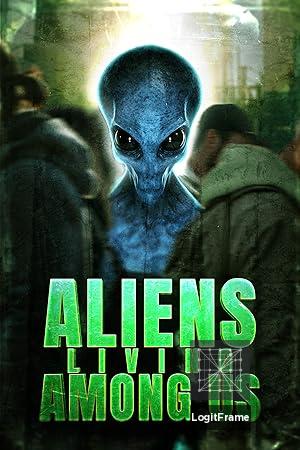 Aliens Living Among Us 