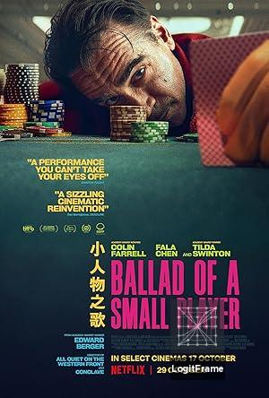 Ballad of a Small Player 