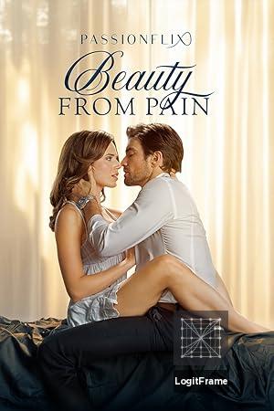 Beauty from Pain 