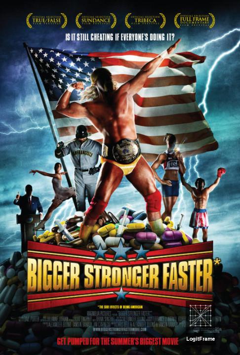 Bigger Stronger Faster* 
