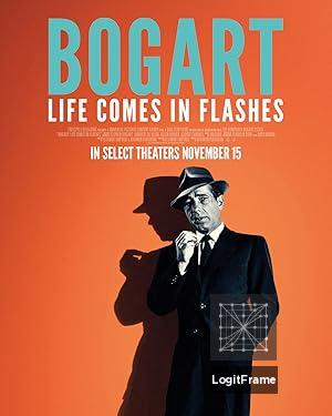 Bogart: Life Comes in Flashes 