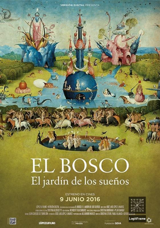 El Bosco. El jardín de los sueños (Bosch: The Garden of Dreams)