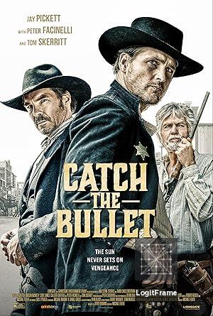 Catch the Bullet 