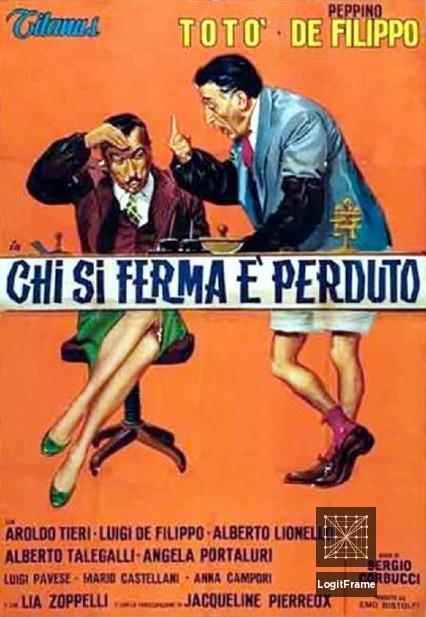 Chi si ferma è perduto (He Who Hesitates Is Lost)