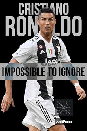 Cristiano Ronaldo: Impossible to Ignore 
