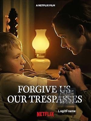 Forgive Us Our Trespasses 