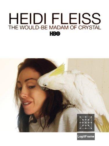 Heidi Fleiss: The Would-be Madam of Crystal 