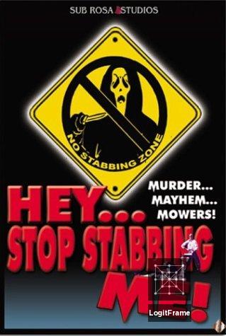 Hey... Stop Stabbing Me! 