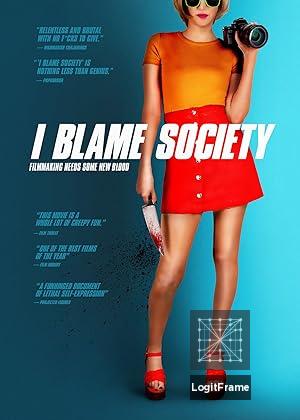 I Blame Society 