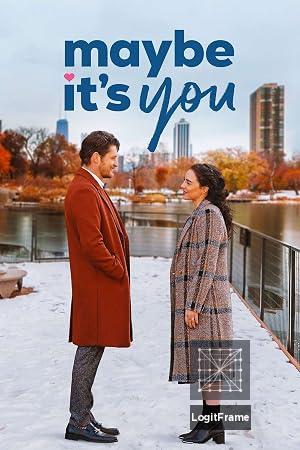 Maybe It's You 