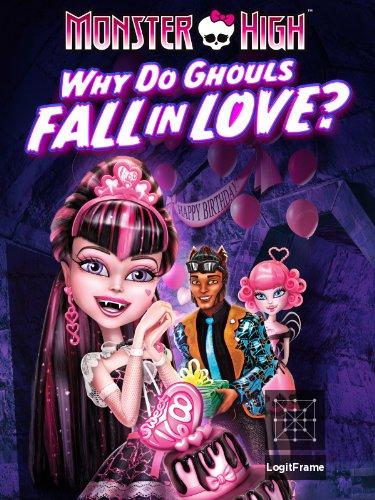 Monster High: Why Do Ghouls Fall in Love?