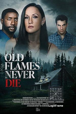 Old Flames Never Die 