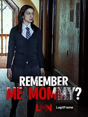Remember Me, Mommy? 