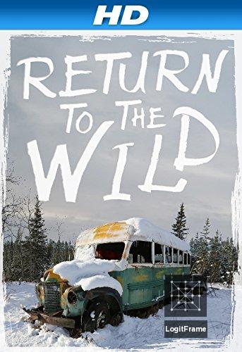 Return to the Wild: The Chris McCandless Story