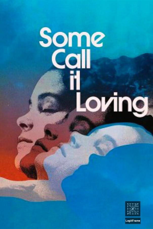Some Call It Loving 