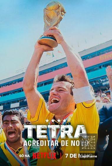 Tetra: Acreditar de Novo (USA 94: Brazil's Return to Glory)