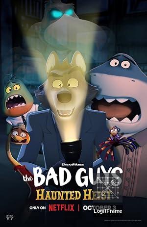 The Bad Guys: Haunted Heist 