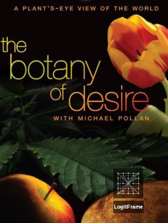 The Botany of Desire 