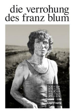 Die Verrohung des Franz Blum (The Brutalization of Franz Blum)