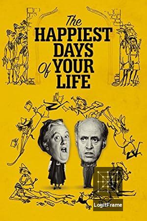 The Happiest Days of Your Life 