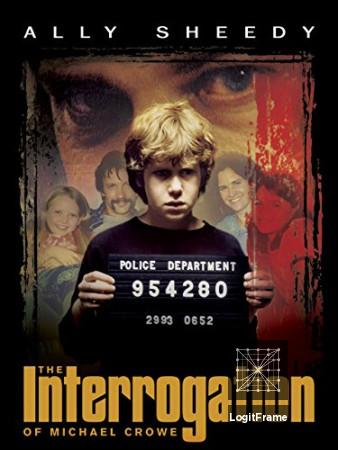 The Interrogation of Michael Crowe 