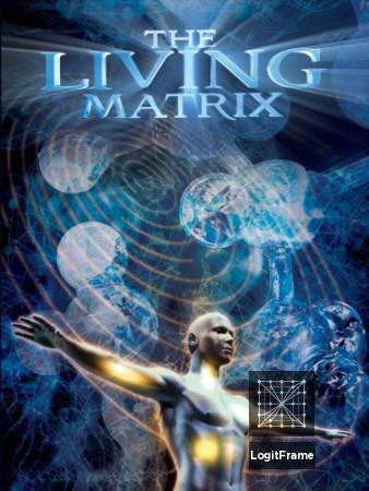 The Living Matrix 
