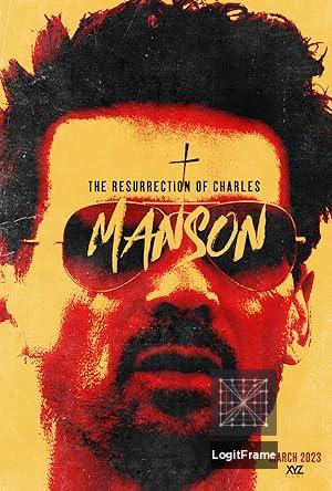 The Resurrection of Charles Manson 