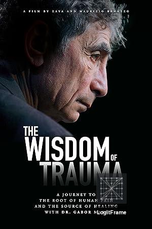 The Wisdom of Trauma 