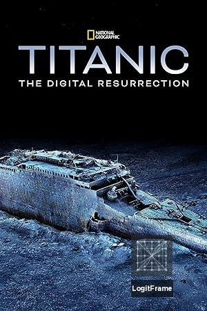 Titanic: The Digital Resurrection 