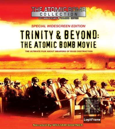 Trinity and Beyond: The Atomic Bomb Movie 