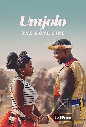 Umjolo: The Gone Girl 