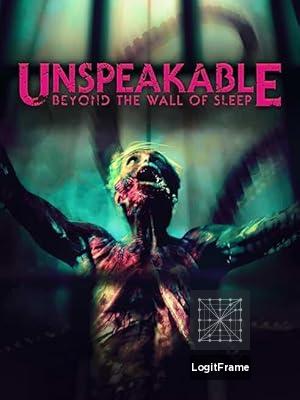 Unspeakable: Beyond the Wall of Sleep 