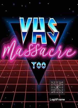 VHS Massacre Too 