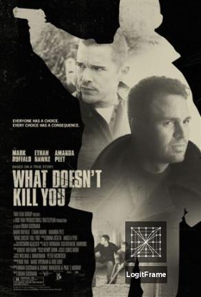 What Doesn't Kill You 