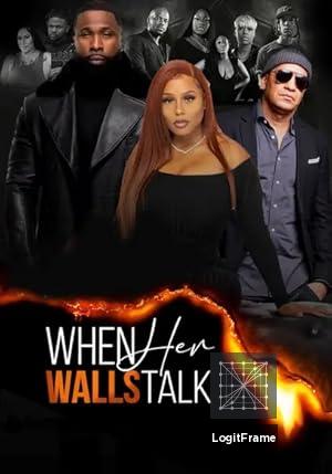 When Her Walls Talk 