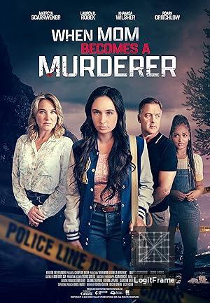 When Mom Becomes a Murderer 